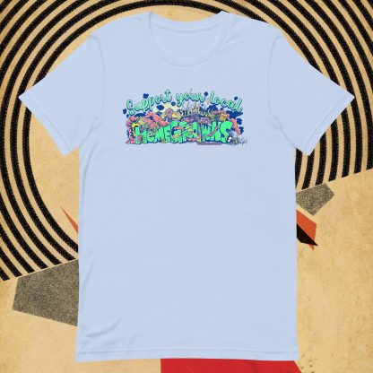 Support Yourt Local 'HOMEGROWNS' Comfy Unisex T-Shirt - Image 11