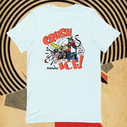 'CRUSH ICE' Aktion Kat! Unisex t-shirt