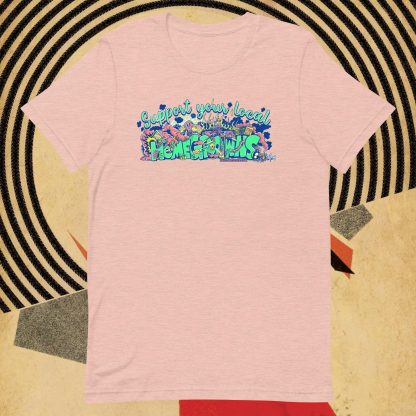 Support Yourt Local 'HOMEGROWNS' Comfy Unisex T-Shirt - Image 10