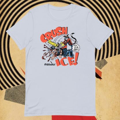 'CRUSH ICE' Aktion Kat! Unisex t-shirt - Image 10