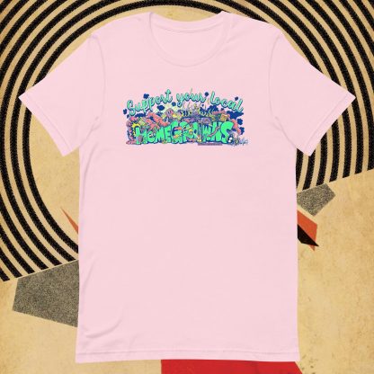Support Yourt Local 'HOMEGROWNS' Comfy Unisex T-Shirt - Image 3