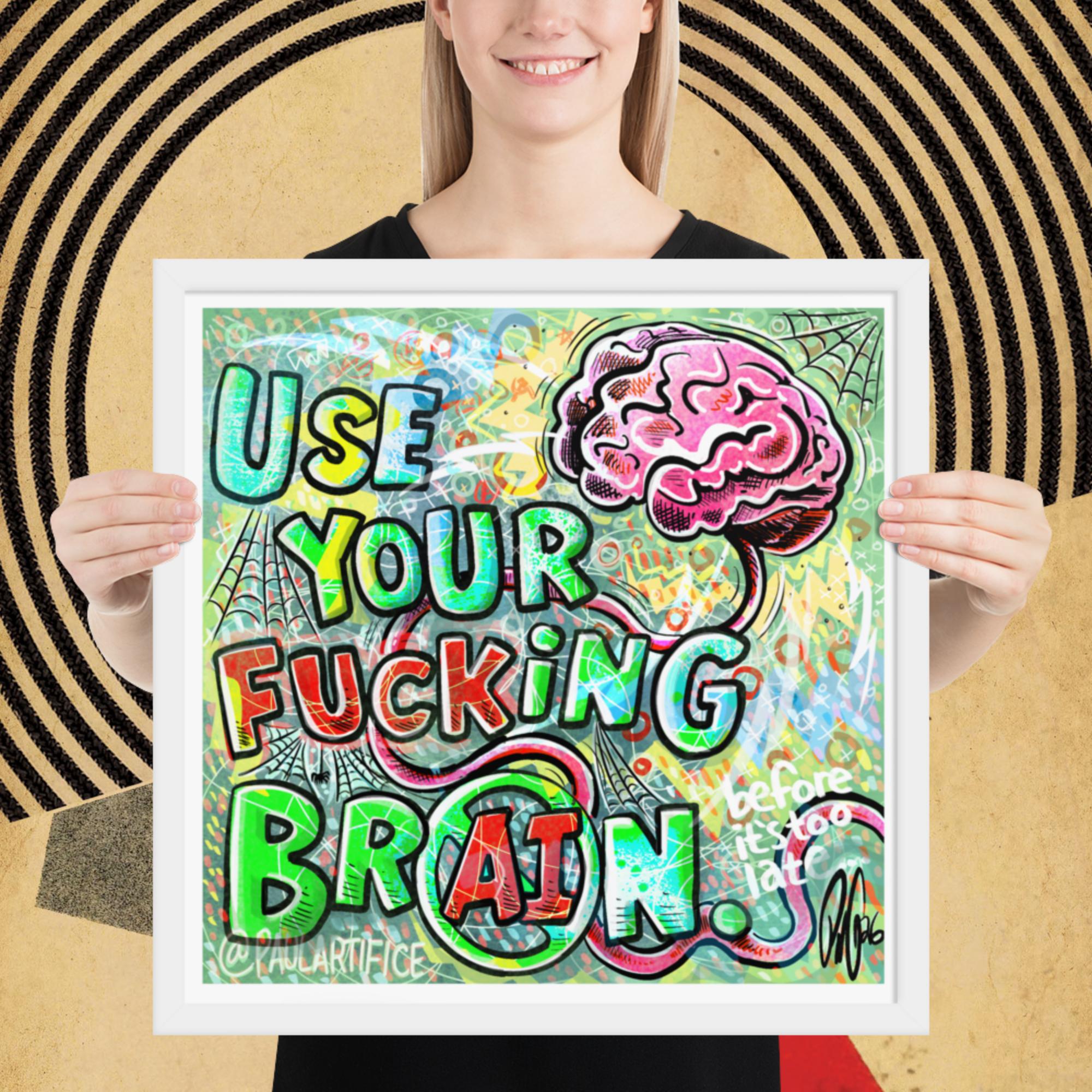 F*CK AI-Use Your Brain-Framed poster print